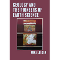 Geology and the Pioneers of Earth Science - Hardcover