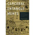 Carceral Entanglements: Gendered Public Memories of Japanese American World War II Incarceration - Paperback