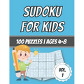 Sudoku For Kids: 100 Puzzles Ages 4-8 Easy - Beginner Level With Solutions - Paperback