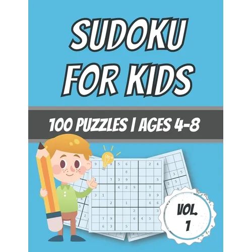 Sudoku For Kids: 100 Puzzles Ages 4-8 Easy - Beginner Level With Solutions - Paperback