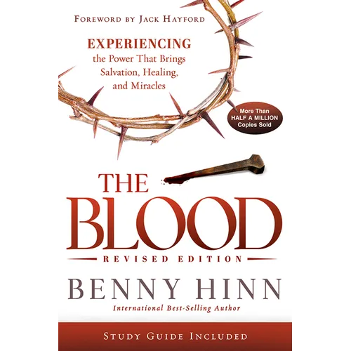 The Blood Revised Edition: Experiencing the Power That Brings Salvation, Healing, and Miracles - Paperback