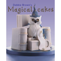 Debbie Brown's Magical Cakes - Hardcover