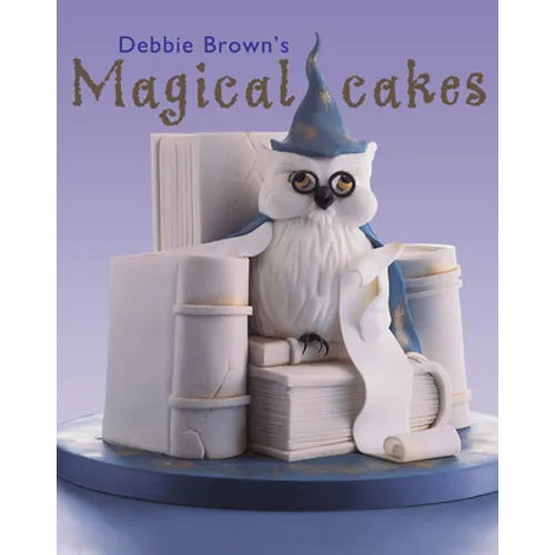 Debbie Brown's Magical Cakes - Hardcover