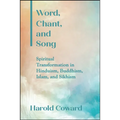 Word, Chant, and Song: Spiritual Transformation in Hinduism, Buddhism, Islam, and Sikhism - Paperback