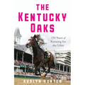 The Kentucky Oaks: 150 Years of Running for the Lilies - Paperback