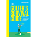 The Golfer's Survival Guide: The Perfect Christmas Gift for Golf-Lovers - Hardcover