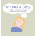 If I Had A Baby - Hardcover