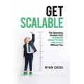 Get Scalable: The Operating System Your Business Needs To Run and Scale Without You - Paperback