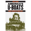 America's U-Boats: Terror Trophies of World War I - Hardcover