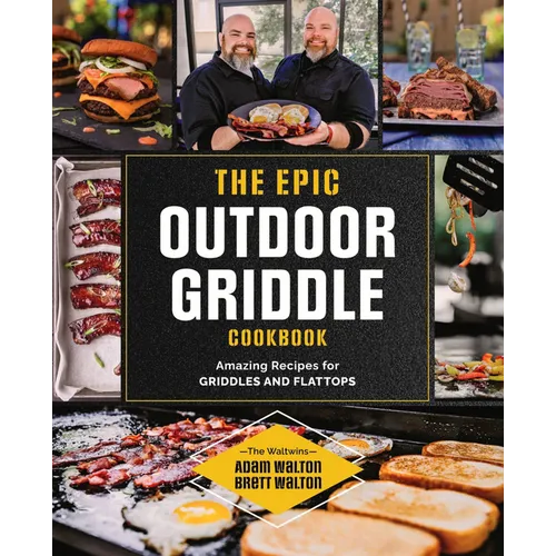 The Epic Outdoor Griddle Cookbook: Amazing Recipes for Griddles and Flattops - Paperback