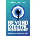 Beyond Digital Transformation: Advancing Tech for Accelerated Growth - Paperback