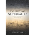 Identifying Nonduality: A Guide to Recognizing Our True Nature - Paperback