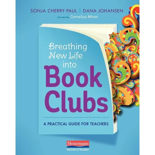 Breathing New Life Into Book Clubs: A Practical Guide for Teachers - Paperback