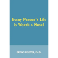 Every Person's Life is Worth a Novel - Paperback