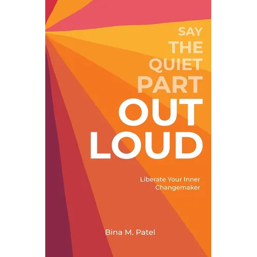 Say The Quiet Part Out Loud - Paperback