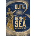 Out of the Gemmic Sea - Hardcover