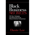 Black Business Secrets: 500 Tips, Strategies, and Resources for the African American Entrepreneur - Paperback