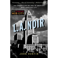 L.A. Noir: The Struggle for the Soul of America's Most Seductive City - Paperback