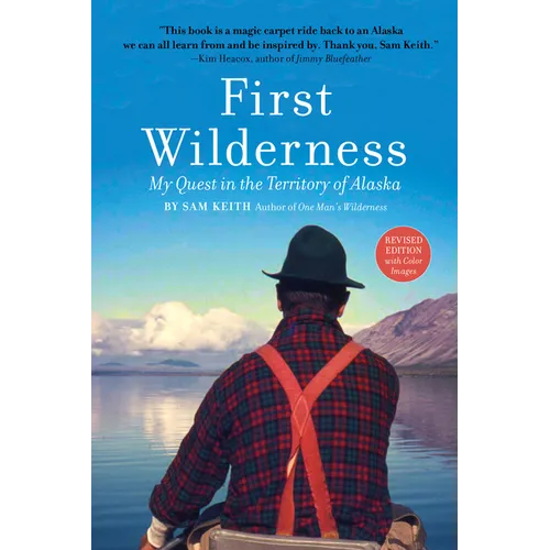 First Wilderness, Revised Edition: My Quest in the Territory of Alaska - Paperback