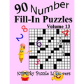 Number Fill-In Puzzles, Volume 13: 90 Puzzles - Paperback