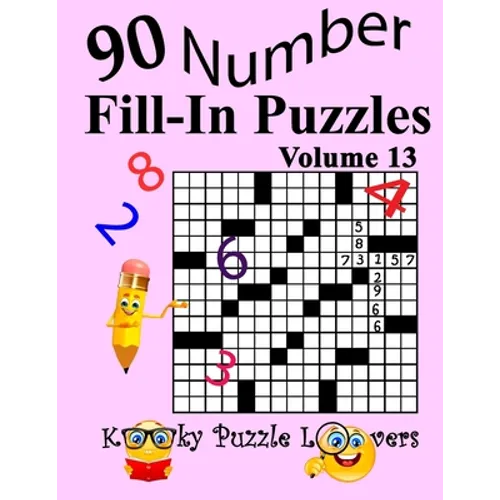 Number Fill-In Puzzles, Volume 13: 90 Puzzles - Paperback