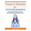 Hypothyroidism: Curing Thyroid Problems Safely and Effectively Without Hurting Your Pocket - Paperback