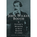 John Wilkes Booth: A Sisteras Memoir - Paperback