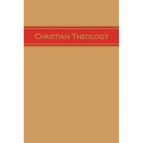 Christian Theology, Volume 3 - Hardcover