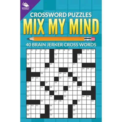 Crossword Puzzles: Mix My Mind: 40 Brain Jerker Crosswords - Paperback