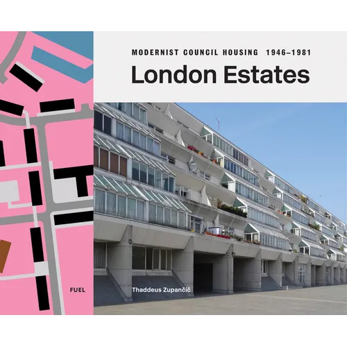 London Estates: Modernist Council Housing 1946-1981 - Hardcover
