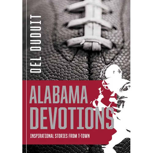 Alabama Devotions: Inspirational Stories from T-Town: Inspirational Stories from T-Town - Paperback