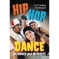 Hip Hop Dance: Meanings and Messages - Paperback