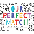 Our Perfect Match: Daddy and Mommy - Hardcover