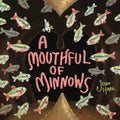 A Mouthful of Minnows - Hardcover