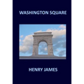 WASHINGTON SQUARE Henry James - Paperback