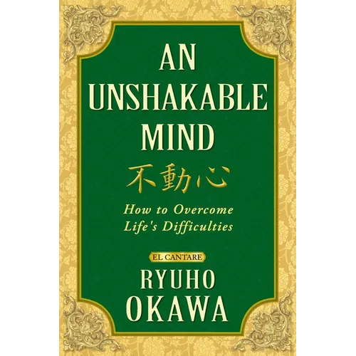 An Unshakable Mind: How to Overcome Life's Difficulties - Paperback
