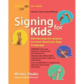 Signing for Kids: The Fun Way for Anyone to Learn American Sign Language, Expanded - Paperback
