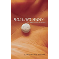 Rolling Away: My Agony with Ecstasy - Paperback