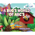 A Bug's World of ABC's - Hardcover