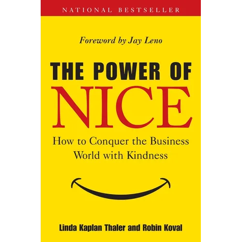 The Power of Nice: How to Conquer the Business World with Kindness - Hardcover