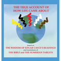 The True Account of How Life Came About - Hardcover