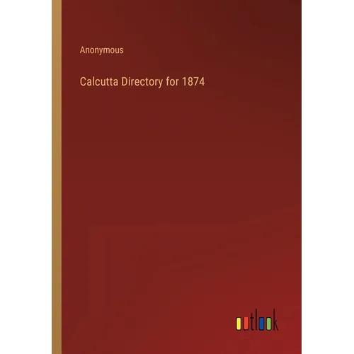 Calcutta Directory for 1874 - Paperback