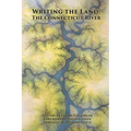 Writing the Land: The Connecticut River - Paperback