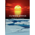 Climate Ethics Climate Ethics: Essential Readings Essential Readings - Paperback