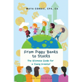 From Piggy Banks to Stocks: The Ultimate Guide for a Young Investor - Paperback