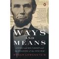 Ways and Means: Lincoln and His Cabinet and the Financing of the Civil War - Paperback