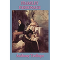 Framley Parsonage: A Barsetshire Novel of Clerical Ambition, Love, and Victorian Society - Paperback