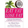 Eat Fat, Lose Fat: The Healthy Alternative to Trans Fats - Paperback