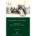 Scenographies of Perception: Sensuousness in Hegel, Novalis, Rilke, and Proust - Hardcover