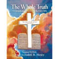The Whole Truth: A Chronological Overview of the Entire Bible - Paperback